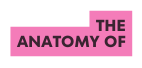 THE ANATOMY OF
